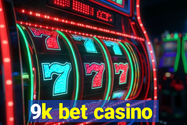 9k bet casino